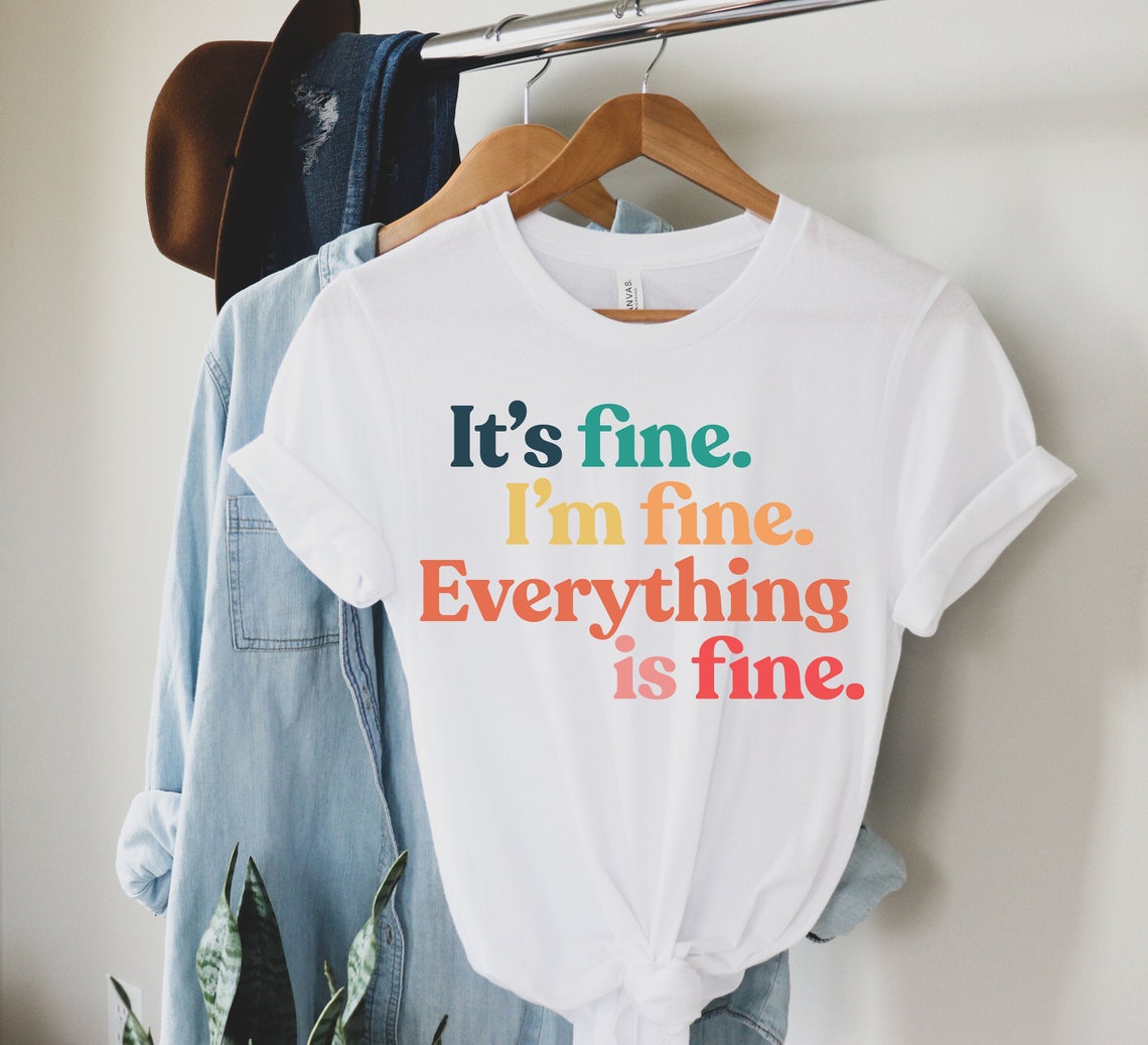 this is fine everything is fine shirt