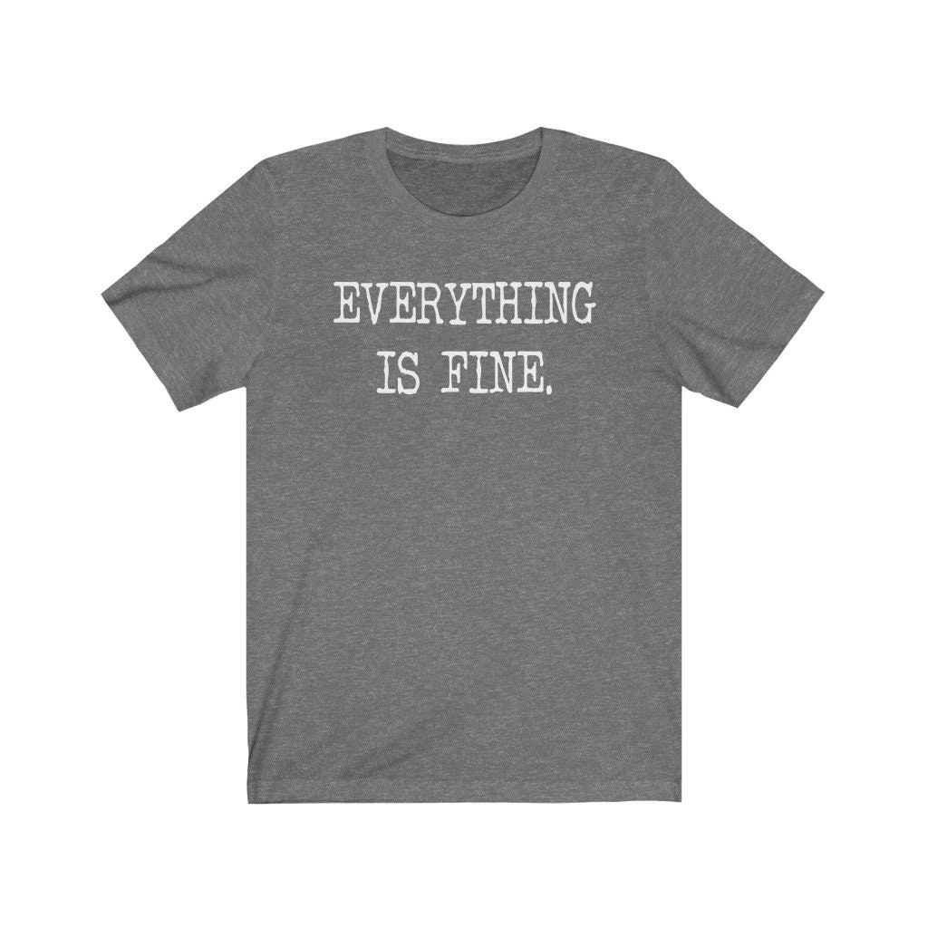 Everything is Fine Shirt It's Fine I'm Fine | Etsy