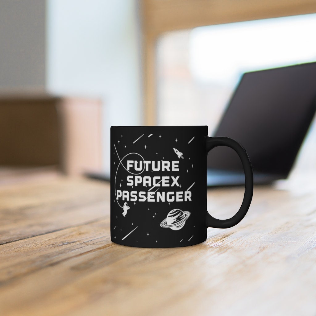 Future Spacex Passenger Coffee Mug Spacex Space Mug Etsy