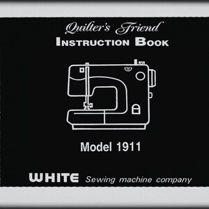 WHITE model: 1911 _Instruction Book _Digital Download _PDF format  _White Sewing Machine Instruction Book