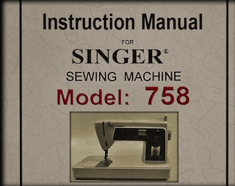 Singer Model  758 _Touch N sew Sewing Machine _Instruction Manual _Digital Download _PDF format