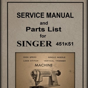 Singer  451 K51 Sewing Machine  _Service Manual _Digital Download _PDF Format