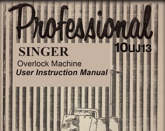 Singer 10U J13 _Overlock _Instruction Manual _PDF Format _Digital Download