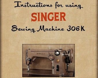Singer  model- 306k _306m _306w _Instruction Manual  _Digital Download PDF format  _Singer 306 Sewing Machine _Instruction Manual