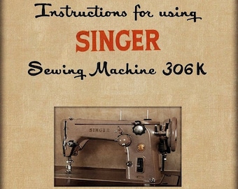 Singer  model- 306k _306m _306w _Instruction Manual  _Digital Download PDF format  _Singer 306 Sewing Machine _Instruction Manual