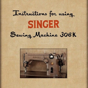 Modelo Singer- 306k _306m _306w _Manual de instrucciones _Descarga digital en formato PDF _Máquina de coser Singer 306 _Manual de instrucciones