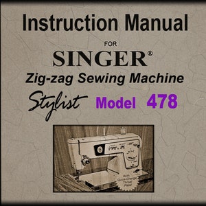 Manual de Instrucciones _Singer Modelo: 478 _Máquina de Coser Stylist _Formato PDF _Descarga Digital