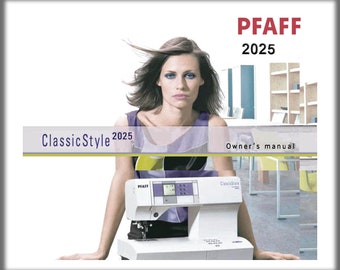 Pfaff 2025 Classic Style _Owner's Manual _Digital Download _PDF format