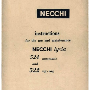 May include: A vintage instruction manual for a Necchi sewing machine. The cover is a light beige colour with black text. The text includes the brand name "NECCHI", and the model numbers "524 automatic" and "522 zig-zag".