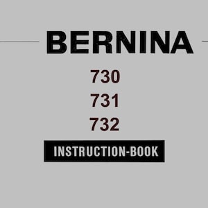 May include: A light grey image with the word "BERNINA" in bold black letters, and the numbers 730, 731, and 732 below. The text "INSTRUCTION-BOOK" is in a black rectangle at the bottom. The background is a solid light grey.