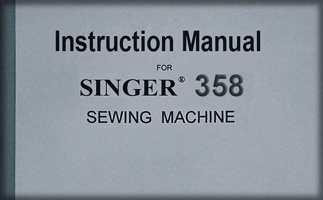 Singer 358 _instruction Manual _digital Download _PDF Format