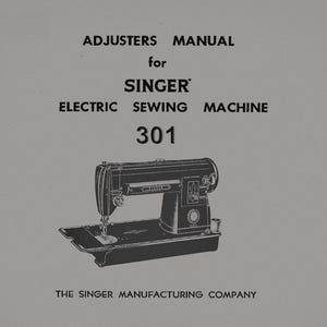Singer  301 _Adjusters Manual _Digital Download _PDF format