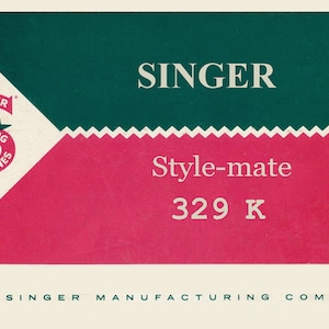 Máquina de coser Singer 329 y 329 K _Style-mate _Manual de instrucciones _Descarga digital _Formato PDF