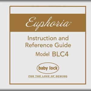 Baby Lock BLC4 Euphoria _Instruction and Reference Guide _Digital Download _PDF format