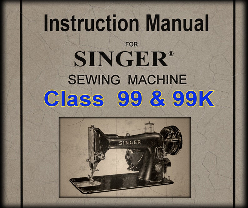 Singer _class 99 & 99K _sewing Machine _instruction Manual Etsy