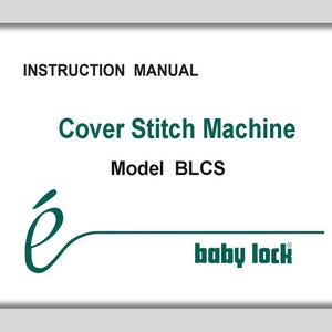 Baby Lock BLCS  Cover Stitch _Instruction Manual _Digital Download _PDF format