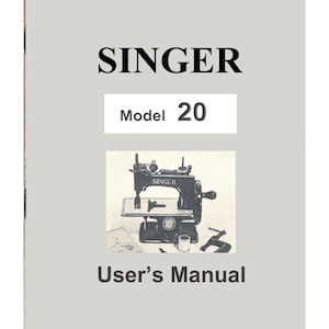 Puede incluir: Portada gris claro del manual del usuario Singer Modelo 20. La palabra "SINGER" está en letras mayúsculas negras grandes en la parte superior. Debajo está "Modelo 20" en un rectángulo blanco. Una ilustración en blanco y negro de una máquina de coser debajo.