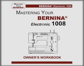 Manual del usuario de la Bernina 1008: Cómo dominar su máquina de coser electrónica (Descarga PDF)