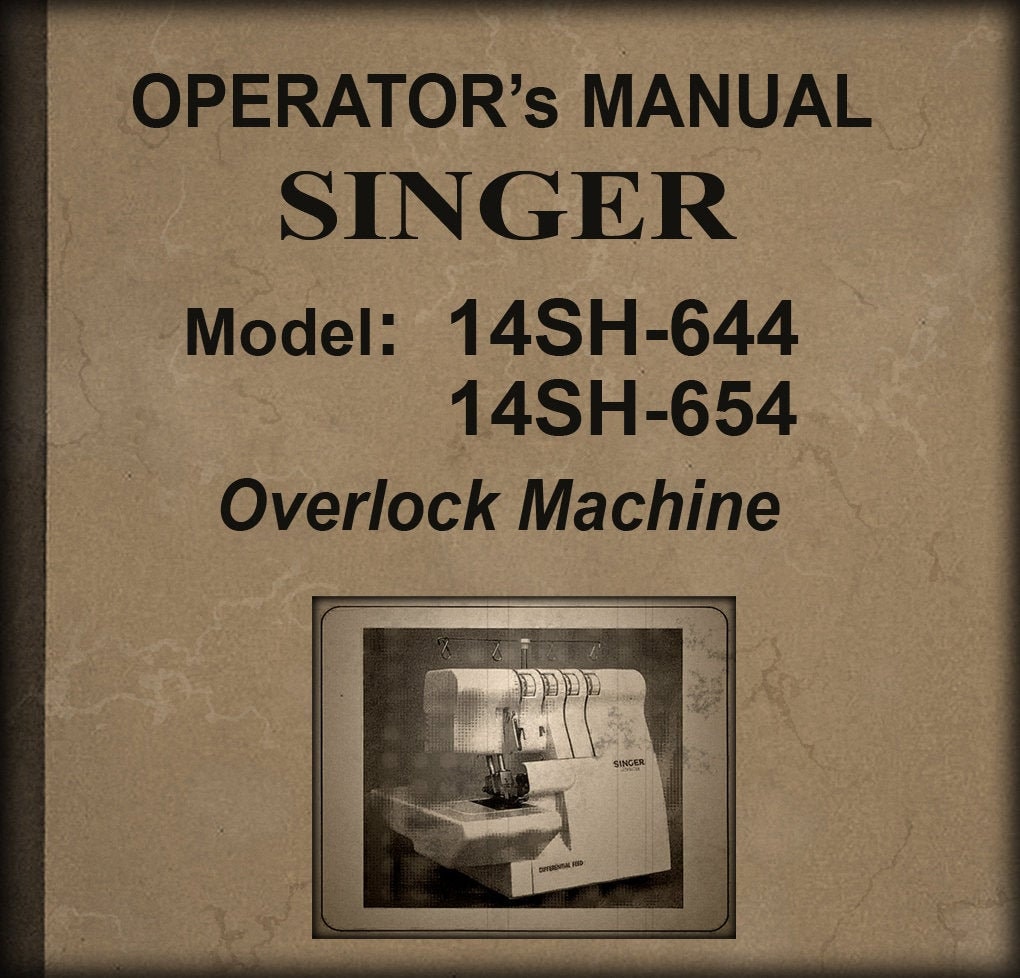 Singer 14SH-644, 14SH-654 _overlock Machine _operator's MANUAL
