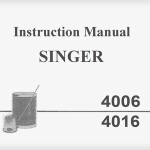 Singer 4006 _4016 _Instruction Manual _Digital Download _PDF format