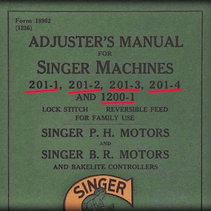Könnte beinhalten: Ein grünes Vintage-Handbuch mit dem Titel "Adjuster's Manual for Singer Machines". Der Text enthält die Modellnummern 201-1, 201-2, 201-3, 201-4 und 1200-1. Das Handbuch erwähnt auch "Lock Stitch" und "Reversible Feed for Family Use".