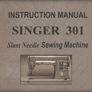 Singer  301  Slant O Matic _Instruction Manual _Digital Download _PDF Format