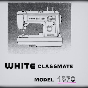 WHITE  Model: 1570 _Instruction Manual _Digital Download _PDF format _White Sewing Machine Instruction Manual
