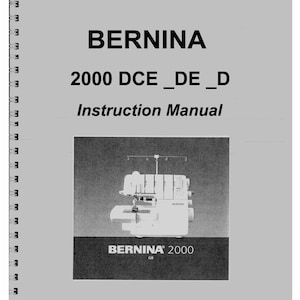 Bernina  2000D /DE /DCE  Overlock _Instruction Manual _Digital Download _PDF format