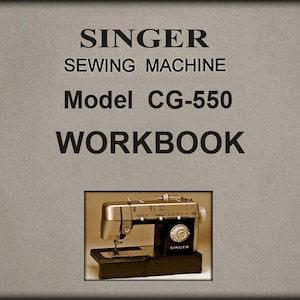 Singer  CG-550 _WORKBOOK  _Digital Download _PDF Format