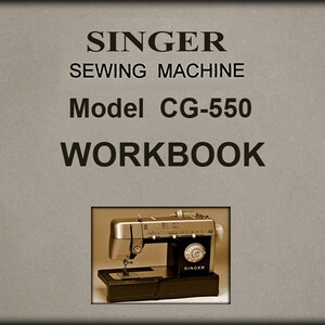 Singer  CG-550 _WORKBOOK  _Digital Download _PDF Format