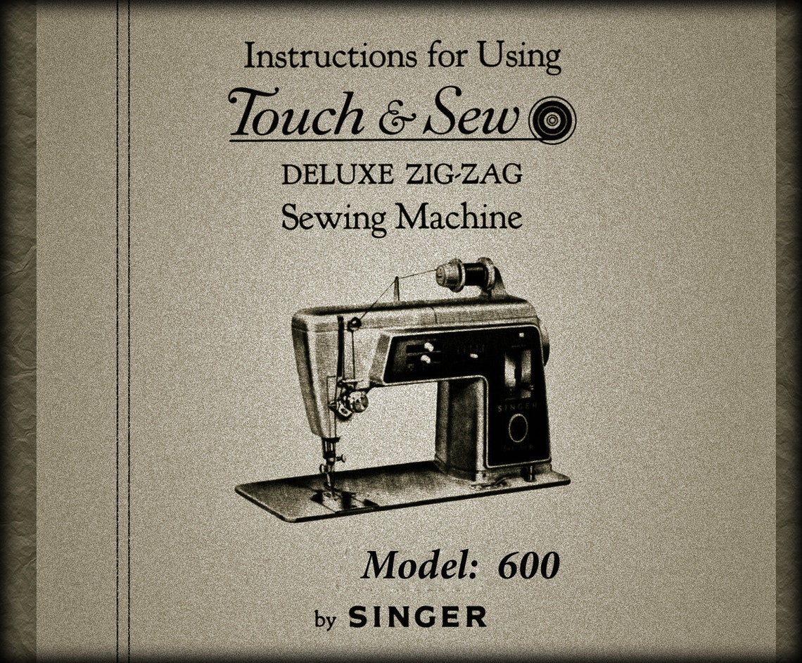 Singer 600 Touch N Sew _instruction Manual _digital Downloadable PDF