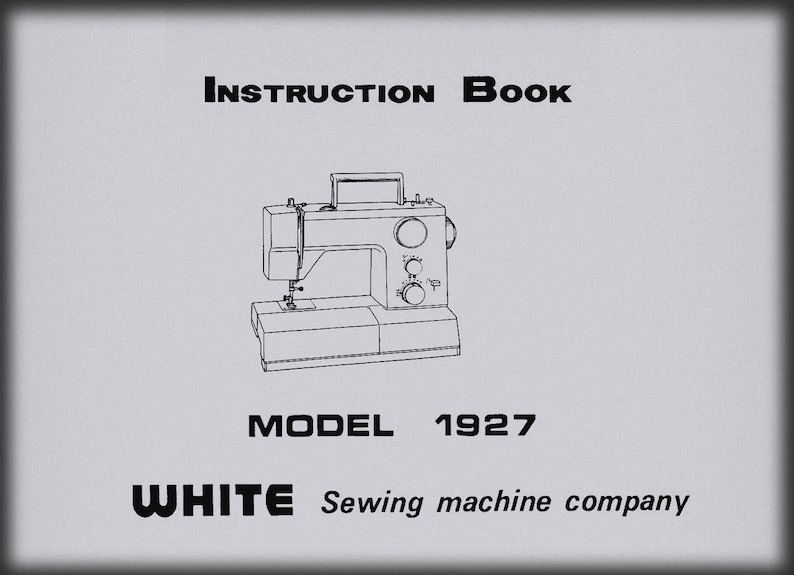 WHITE Model 1927 _instruction Book _digital Download _PDF Format _white 1927 Sewing Machine
