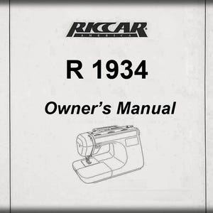 May include: A white Riccar America R 1934 Owner's Manual booklet featuring black text and a line drawing of a sewing machine on the front cover. The document provides instructions for the R 1934 model, with the brand name printed at the top.