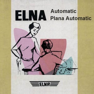 以下が含まれることがあります： ELNA Automatic Plana Automaticのヴィンテージ広告。ミシンと一緒に、立っている人と座っている人の様式化されたイラストが特徴です。ELNAのロゴは下部にあり、ブランド名は太字の黒文字で表示されています。
