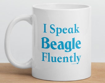 I Speak Beagle Fluently"© Dog Breed Funny Mug By Fluentlys™