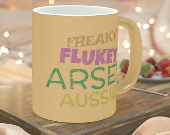 Freaky Flukey Arsey Aussie - Metallic Mug (Gold tint)