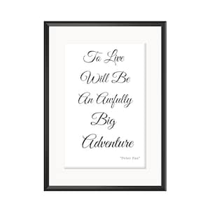 Peter Pan Quote, To Live Will Be An Awfully Big Adventure, Kids Room Decor, Nursery Print, Peter Pan, Printable Wall Art, Nursery decor,Kids
