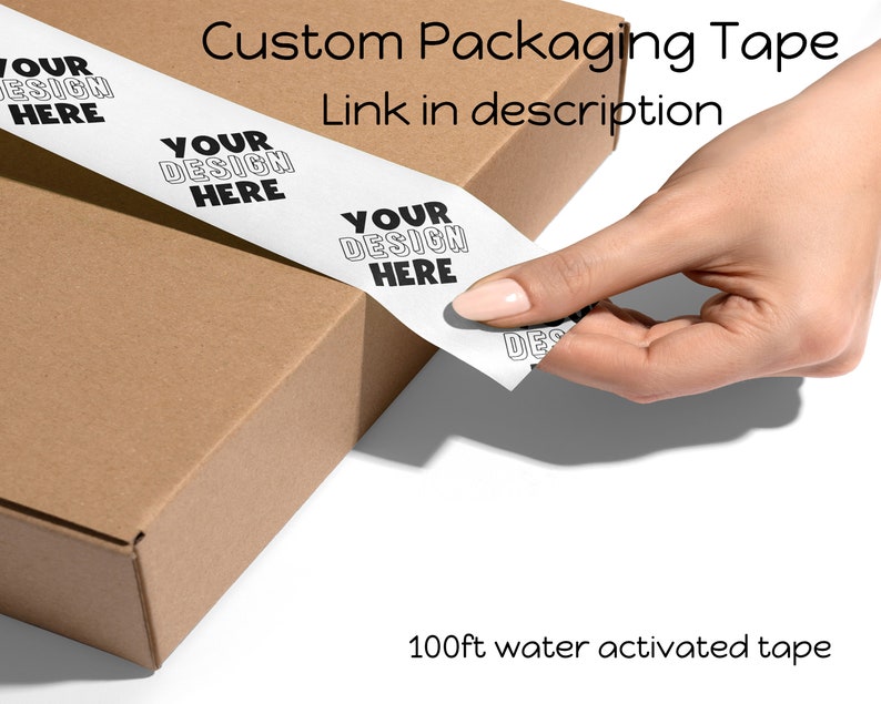 May include: White packaging tape with the text "YOUR DESIGN HERE" printed on it. The tape is being used to seal a brown cardboard box. 100ft water activated tape.