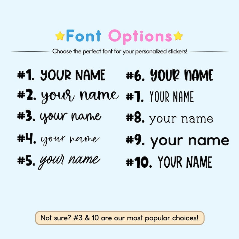 Pode incluir: Uma tabela azul-clara exibindo dez op&ccedil;&otilde;es de fontes numeradas para adesivos personalizados. Cada linha numerada mostra o texto 'YOUR NAME' ou 'your name' em uma tipografia preta distinta. Uma caixa bege na parte inferior diz 'Not sure? #3 & 10 are our most popular choices!'