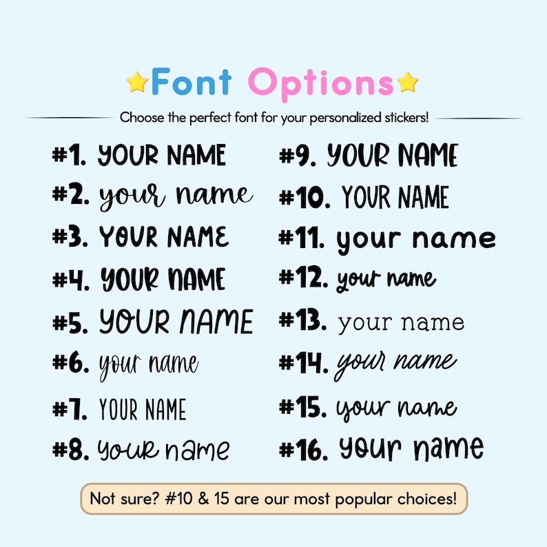 Op de afbeelding: Een lichtblauwe afbeelding met lettertype-opties voor gepersonaliseerde stickers. De tekst "Font Options" staat bovenaan, gevolgd door zestien lettertypevoorbeelden, elk met "YOUR NAME" of "your name" in verschillende stijlen. De tekst "Not sure? #10 & 15 are our most popular choices!" is ook opgenomen.