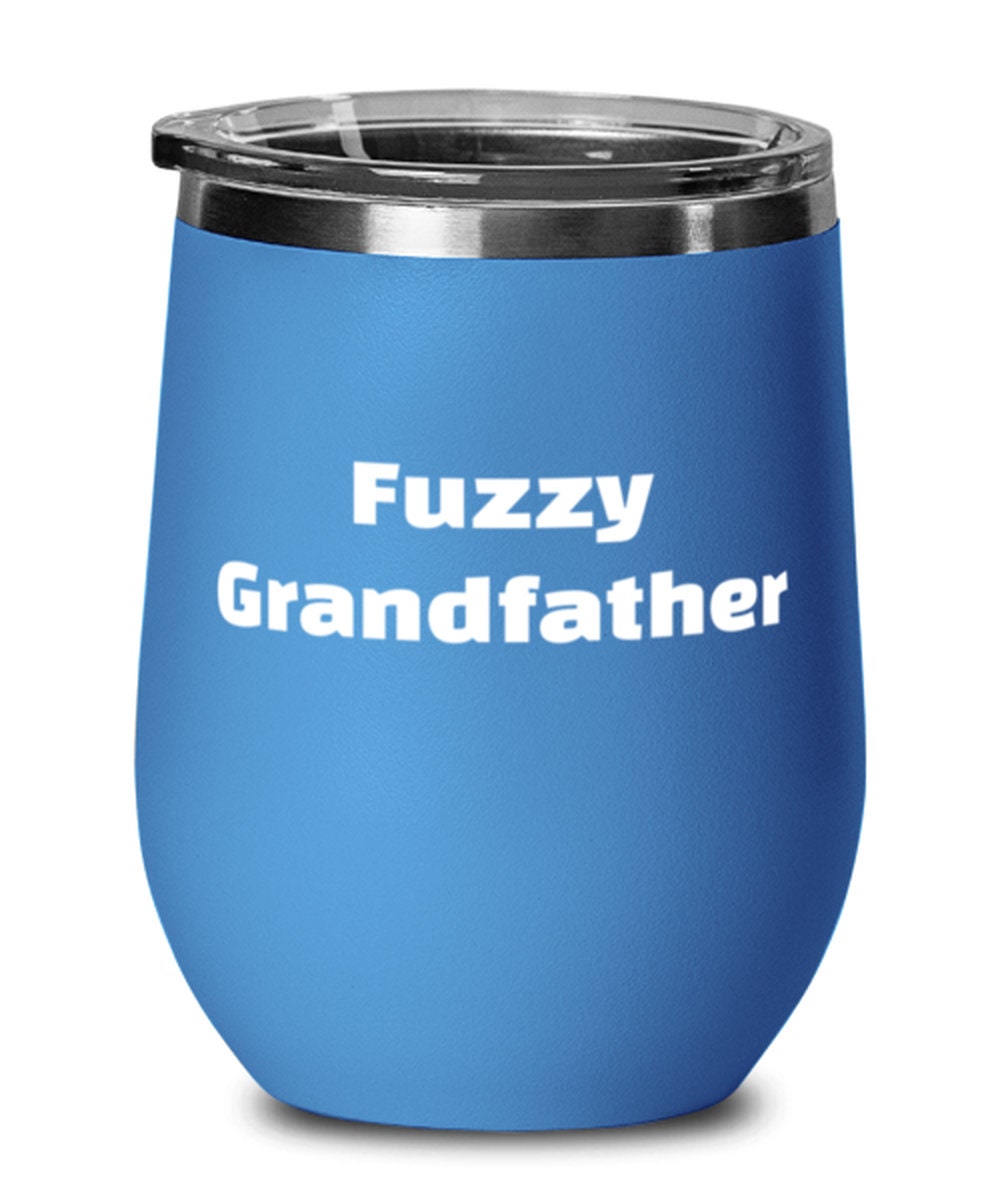 Brilliant Grandfather Fuzzy Grandfather Grandfather Wine Glass Insulated Wine Tumbler For Grandfather Brilliant Grandfather Fuzzy Grandfather Grandfather Wine Glass Insulated Wine Tumbler For Grandfather