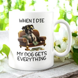 Funny Gift • Funny Dog Mug • Dog Coffee Mug • Dog Owner Mug • Pet Dog Gift • Pet Dog Mug • Dog Cup • Gifts for Friends • Dog Rescue Mug •Dog