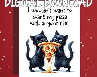 Printable Funny Pizza Love Card with Cats, Valentine Birthday Anniversary Card Digital Download