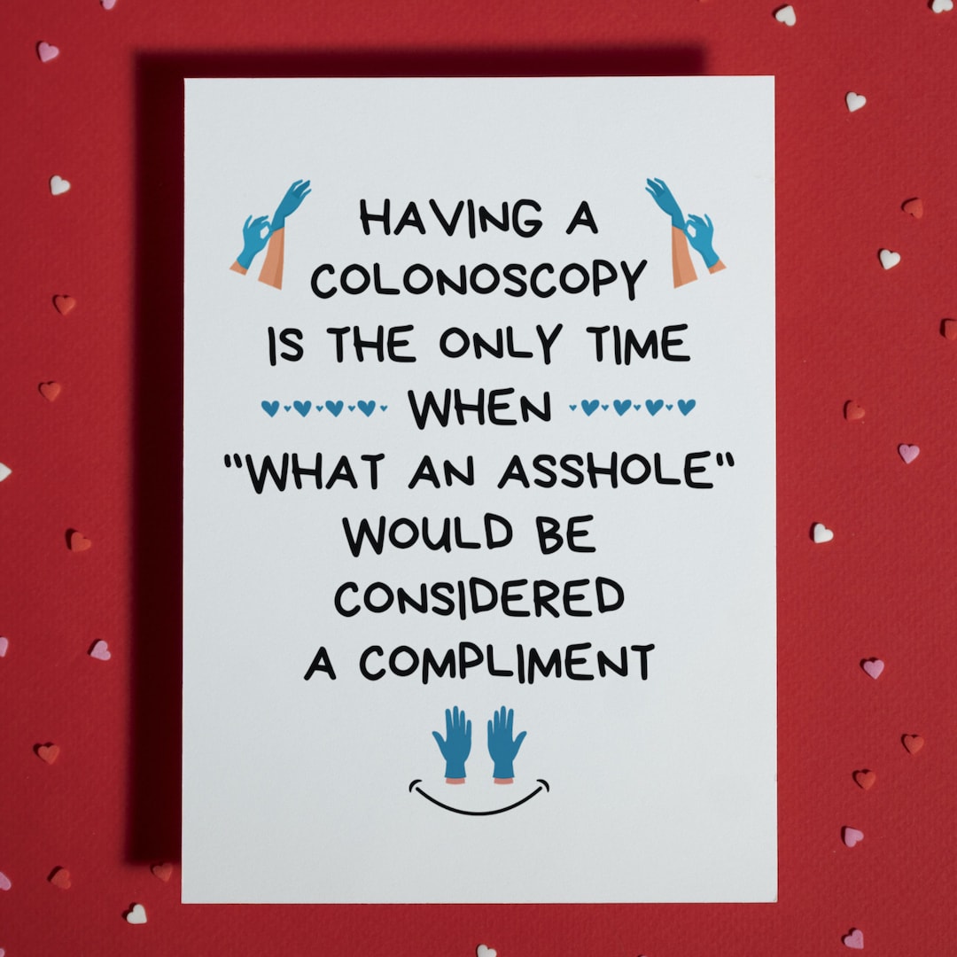 Funny Colonoscopy Card Blank Greeting Card Friendship Gift Endoscopy