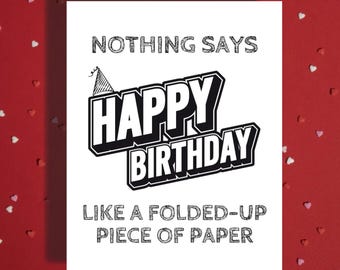 Grappige verjaardagswenskaart Nothing Says Happy Birthday gevouwen papier