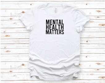 Mental Health Matters Shirt | Mental Health Awareness | Mental Health | Healing | Unisex Shirt