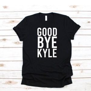 BESTSELLER! | Żegnaj Kyle | Cytat RHOBH | Koszulka z krótkim rękawem unisex | Wiele kolorów | Prawdziwe gospodynie domowe z Beverly Hills | Koszulka unisex