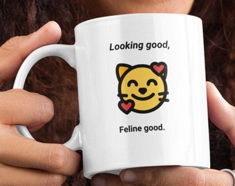 Looking Good, Feline Good Pun Mug | Cat Mug