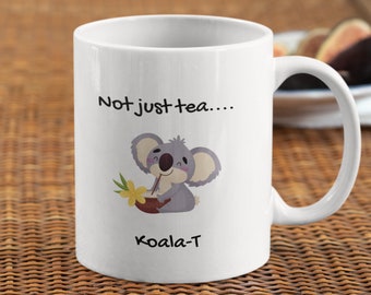 Koala T Pun Mug |  Koala Tea Pun Mug | Koala Gifts | Koala Bear | Pun Mug | Animal Lover Gift | Koala T Pun | Quality Koala Pun Mug