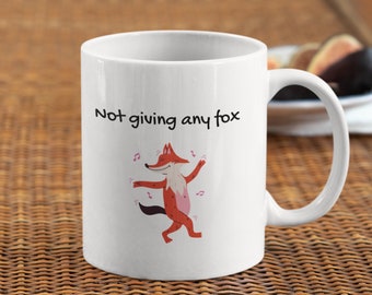 Not Giving Any Fox Pun Mug | Funny Fox Coffee Mug | Sassy Mug | Gift Pun Mug | No Fox Given Pun | Zero Fox Pun Mug | Fox Pun